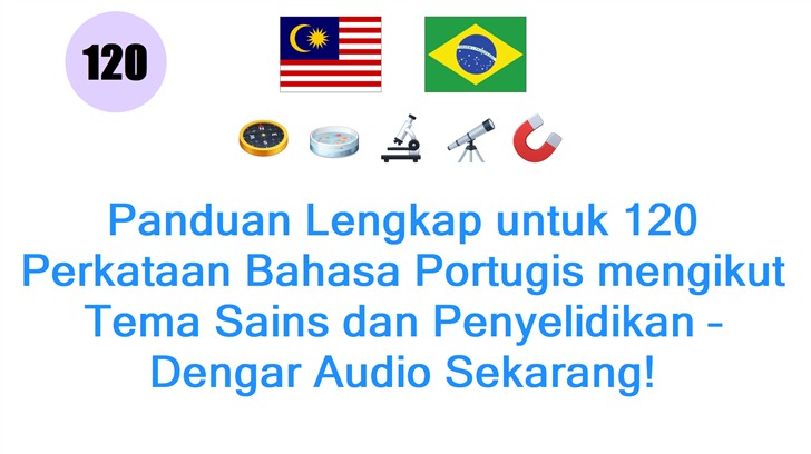 Panduan Lengkap untuk 120 Perkataan Bahasa Portugis mengikut Tema Sains dan Penyelidikan – Dengar Audio Sekarang!